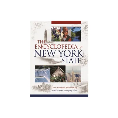 The Encyclopedia of New York State - by Peter Eisenstadt (Hardcover)