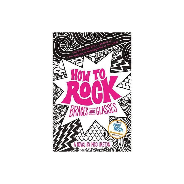 How to Rock Braces and Glasses - by Meg Haston (Paperback)