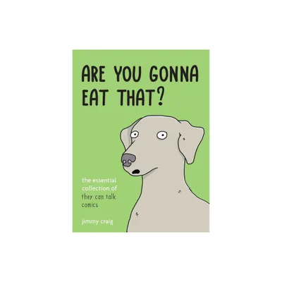 Are You Gonna Eat That? - by Jimmy Craig (Paperback)