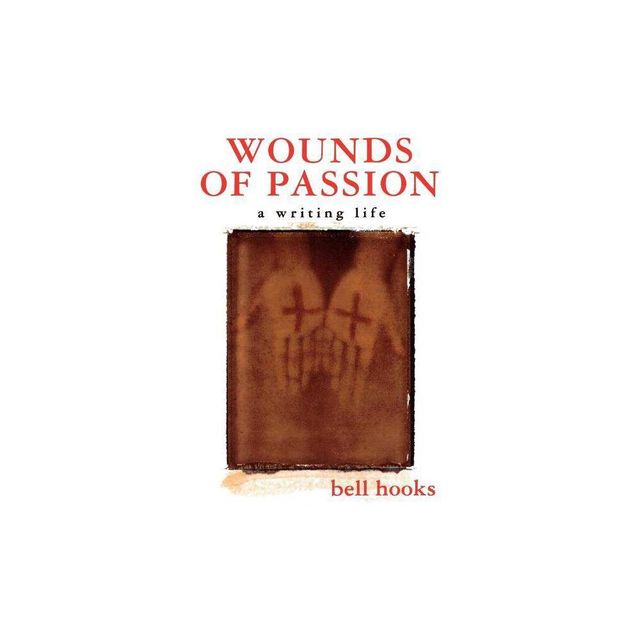 Wounds of Passion - by Bell Hooks (Paperback)