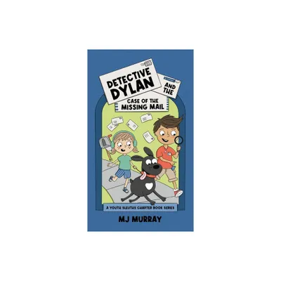 Detective Dylan and the Case of the Missing Mail - by Mj Murray (Hardcover)