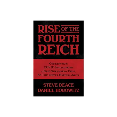 Rise of the Fourth Reich - by Steve Deace & Daniel Horowitz (Hardcover)