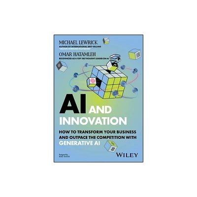 AI and Innovation - by Michael Lewrick & Omar Hatamleh (Paperback)