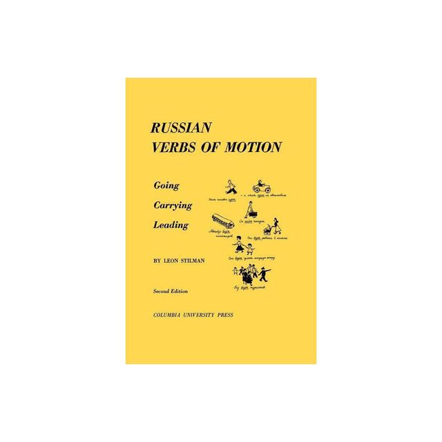 Russian Verbs of Motion - (Columbia Slavic Studies / Dept. of Slavic Languages, Columbi) 2nd Edition by Leon Stilman (Paperback)