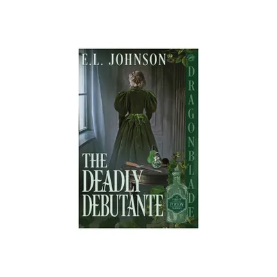 The Deadly Debutante - (The Perfect Poison Murders) by El Johnson (Paperback)