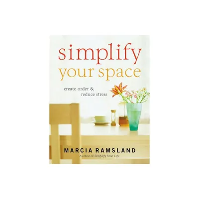 Simplify Your Space - by Marcia Ramsland (Paperback)