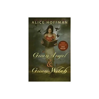 Green Angel & Green Witch (Two Novels, One Book) - by Alice Hoffman (Paperback)