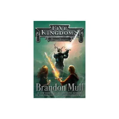 Rogue Knight - (Five Kingdoms) by Brandon Mull (Paperback)