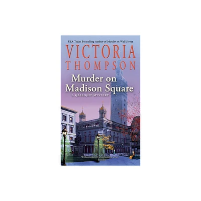 Murder on Madison Square - (Gaslight Mystery) by Victoria Thompson (Paperback)