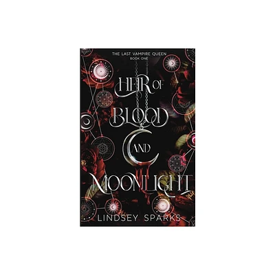 Heir of Blood and Moonlight - (The Last Vampire Queen) by Lindsey Sparks (Paperback)