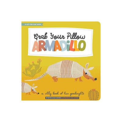 Grab Your Pillow, Armadillo - (Lucy Darling) by Haily Meyers & Kevin Meyers (Hardcover)