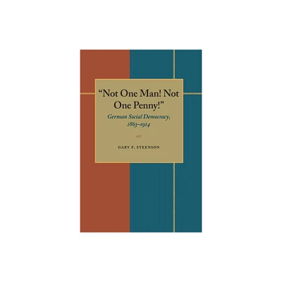 Not One Man! Not One Penny! - by Gary Steenson (Paperback)