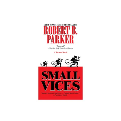 Small Vices - (Spenser) by Robert B Parker (Paperback)