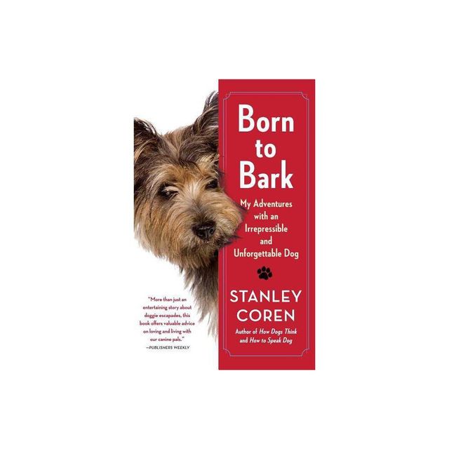 Born to Bark - by Stanley Coren (Paperback)