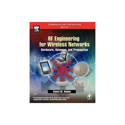 RF Engineering for Wireless Networks - (Communications Engineering (Paperback)) by Daniel M Dobkin (Mixed Media Product)