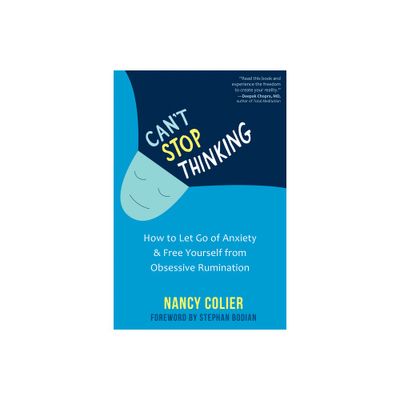 Cant Stop Thinking - by Nancy Colier (Paperback)