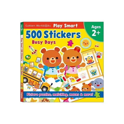 Play Smart 500 Stickers Busy Days - by Gakken Early Childhood Experts (Paperback)