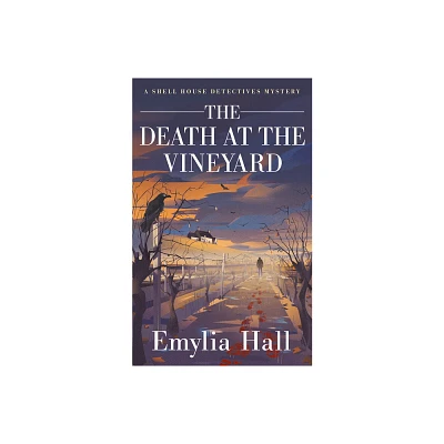 The Death at the Vineyard - (A Shell House Detectives Mystery) by Emylia Hall (Paperback)