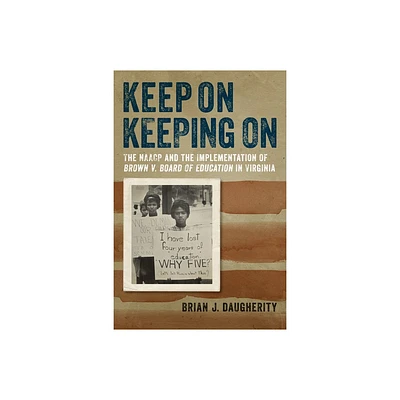 Keep on Keeping on - (Carter G. Woodson Institute) by Brian J Daugherity (Hardcover)