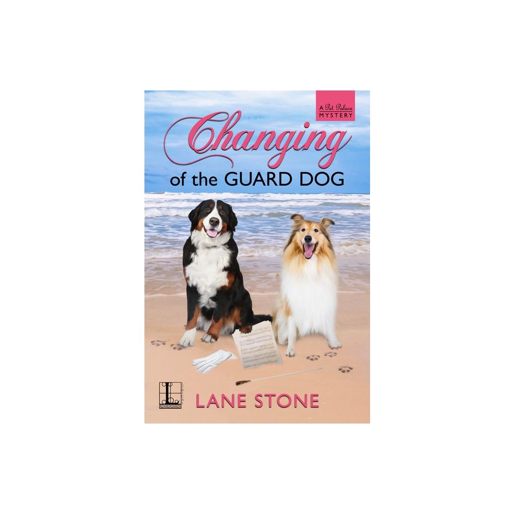 Changing of the Guard Dog - (Pet Palace Mystery) by Lane Stone (Paperback)