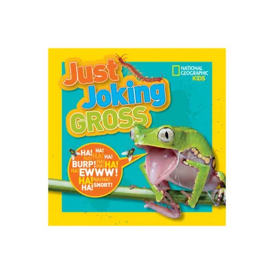 National Geographic Kids Just Joking Gross - (Paperback)