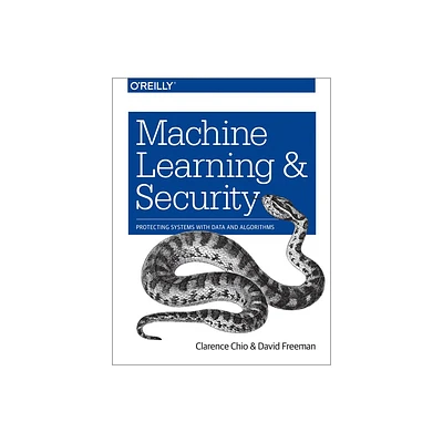 Machine Learning and Security - by Clarence Chio & David Freeman (Paperback)