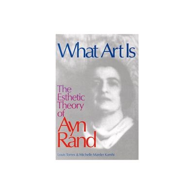 What Art Is - by Michelle Kamhi & Louis Torres (Paperback)