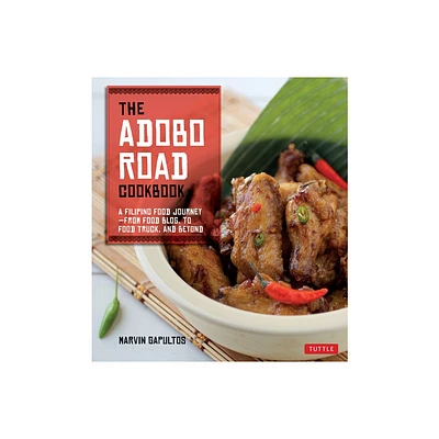 The Adobo Road Cookbook - by Marvin Gapultos (Paperback)