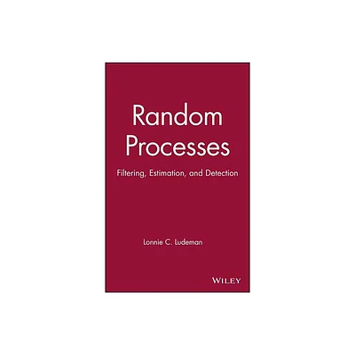 Random Processes - (IEEE Press) by Lonnie C Ludeman (Hardcover)