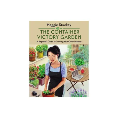 The Container Victory Garden - by Maggie Stuckey (Paperback)