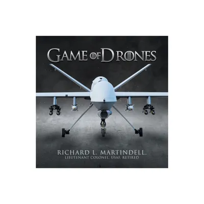 Game of Drones - by Richard L Martindell (Paperback)