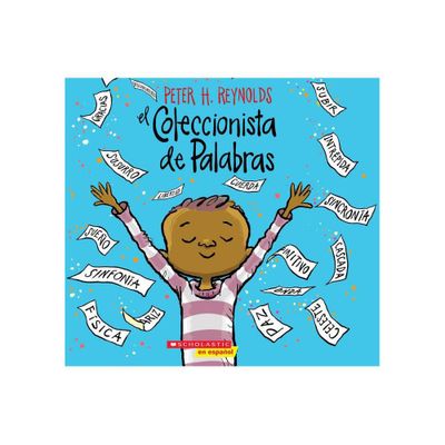 El Coleccionista de Palabras (the Word Collector) - by Peter H Reynolds (Paperback)