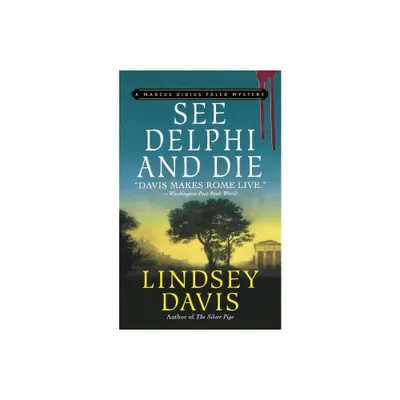 See Delphi and Die - (Marcus Didius Falco Mysteries) by Lindsey Davis (Paperback)