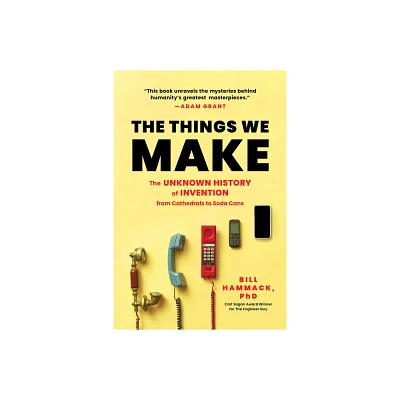 Things We Make - by Bill Hammack (Paperback)