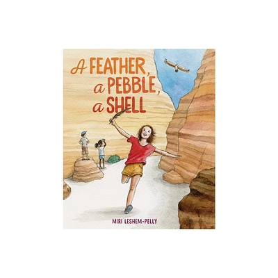 A Feather, a Pebble, a Shell - by Miri Leshem-Pelly (Hardcover)