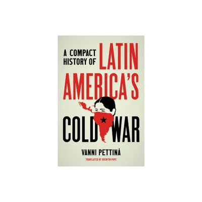 A Compact History of Latin Americas Cold War