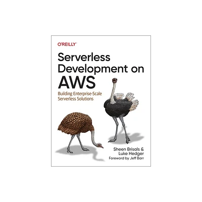 Serverless Development on AWS - by Sheen Brisals & Luke Hedger (Paperback)