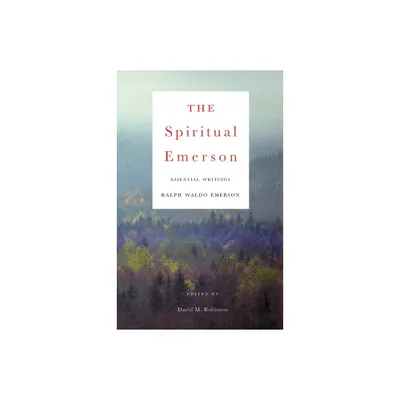 The Spiritual Emerson - by Ralph Waldo Emerson (Paperback)