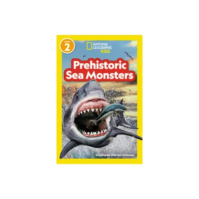 Prehistoric Sea Monsters (National Geographic Kids Readers, Level 2) - (Paperback)