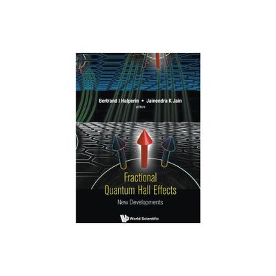 Fractional Quantum Hall Effects: New Developments - by Bertrand I Halperin & Jainendra K Jain (Paperback)