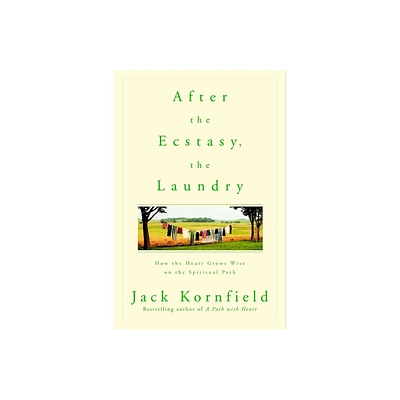 After the Ecstasy, the Laundry - by Jack Kornfield (Paperback)