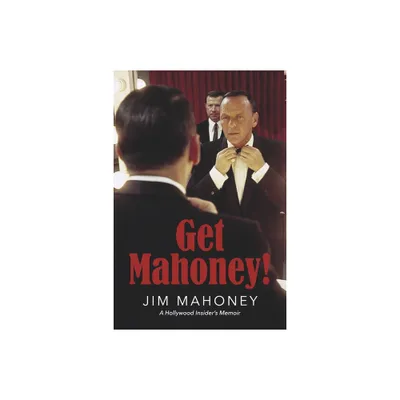 Get Mahoney! - by Jim Mahoney (Paperback)