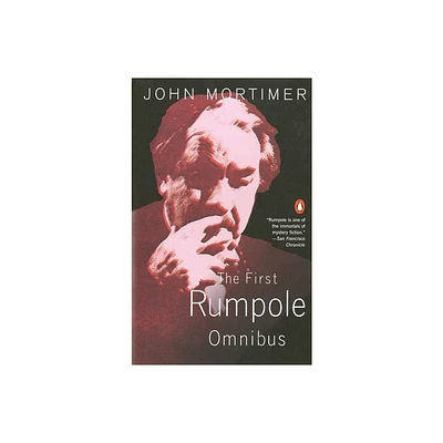 The First Rumpole Omnibus - by John Mortimer (Paperback)