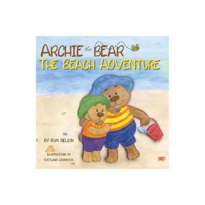 Archie the Bear - The Beach Adventure - by Rom Nelson (Paperback)