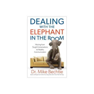 Dealing with the Elephant in the Room - by Mike Bechtle (Paperback)