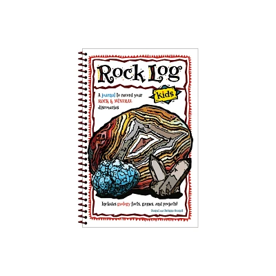 Rock Log Kids - (Nature Journals) by Daniel Brandt & Deanna Brandt (Spiral Bound)