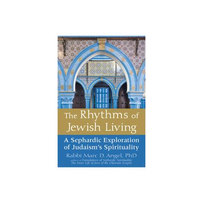 The Rhythms of Jewish Living - by Marc D Angel (Paperback)