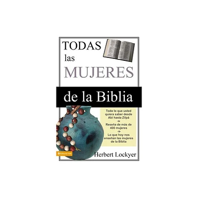 Todas Las Mujeres de la Biblia - by Herbert Lockyer (Paperback)