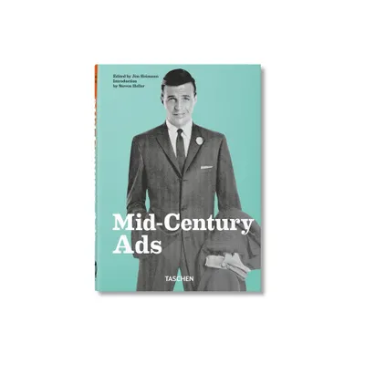 Mid-Century Ads. 40th Ed. - by Steven Heller (Hardcover)