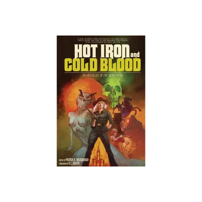 Hot Iron and Cold Blood - (Paperback)